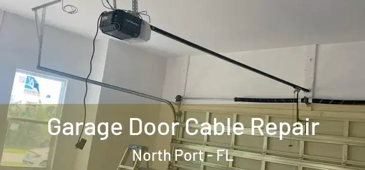  Garage Door Cable Repair North Port - FL