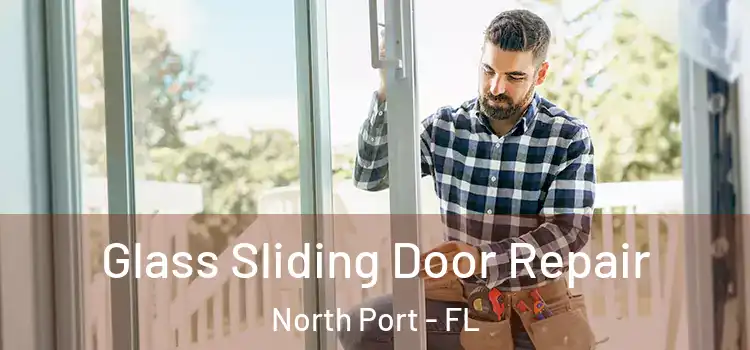 Glass Sliding Door Repair North Port - FL