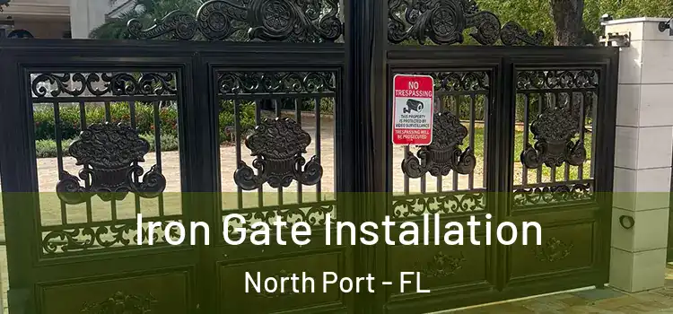 Iron Gate Installation North Port - FL