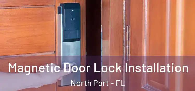  Magnetic Door Lock Installation North Port - FL