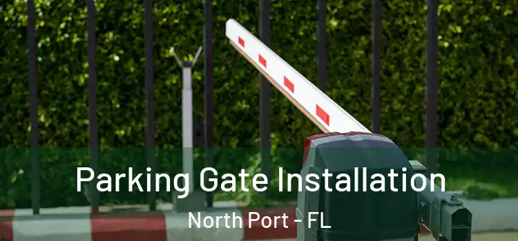 Parking Gate Installation North Port - FL