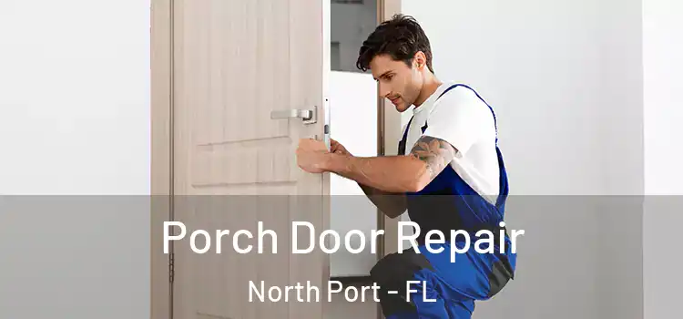  Porch Door Repair North Port - FL