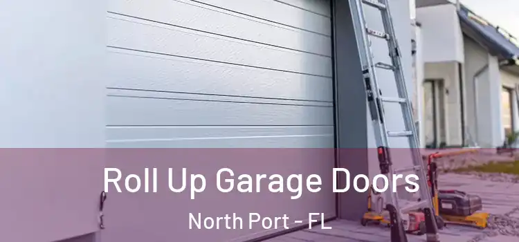  Roll Up Garage Doors North Port - FL