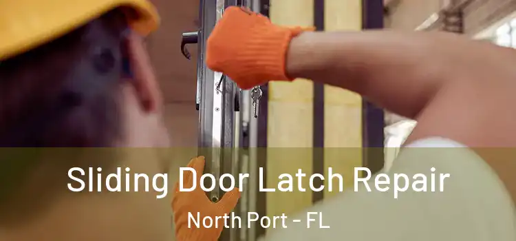 Sliding Door Latch Repair North Port - FL