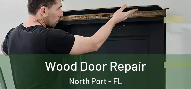 Wood Door Repair North Port - FL